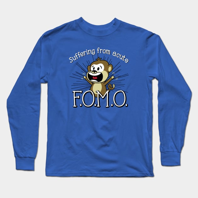 FEAR OF MISSING OUT Long Sleeve T-Shirt by ACraigL